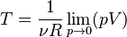 T = {{1} \over {\nu R}} \lim_{p \rightarrow 0} (pV)