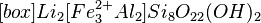 [box]Li_{2}[Fe^{2+}_{3}Al_{2}]Si_{8}O_{22}(OH)_{2}