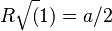 R\sqrt(1)=a/2